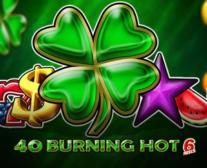 40 Burning Hot 6 reels