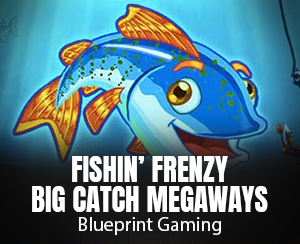 Fishin’ Frenzy Big Catch Megaways